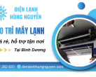 Bảo trì máy lạnh tại Bình Dương giá rẻ, hỗ trợ tận nơi 