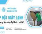 Dịch vụ lắp đặt máy lạnh uy tín, đúng kỹ thuật, giá tốt