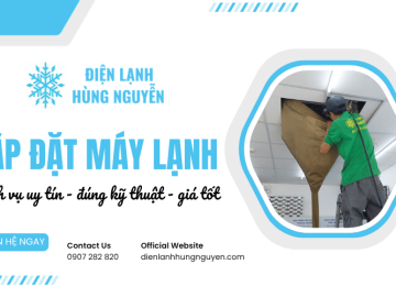 Dịch vụ lắp đặt máy lạnh uy tín, đúng kỹ thuật, giá tốt